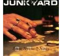 Junkyard - Sixes,Sevens & Nines