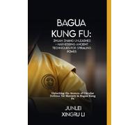 Junlei Xingru Li Bagua Kung Fu (Tascabile)