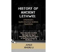 Junlei Xingru Li History of Ancient Lethwei (Tascabile)