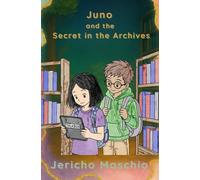 Juno and the Secret in the Archives