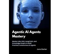 Juno Darian Agentic AI Agents Mastery (Tascabile)