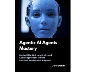 Juno Darian Agentic AI Agents Mastery (Tascabile)