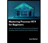Juno Darian Mastering Proxmox VE 9 for Beginners (Tascabile)