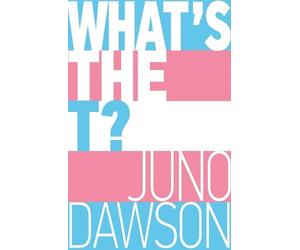 Juno Dawson What's the T? (Tascabile)