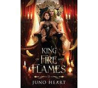 Juno Heart King of Fire and Flames (Tascabile) Courts of the Star Fae Realm