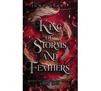 Juno Heart King of Storms and Feathers (Copertina rigida)