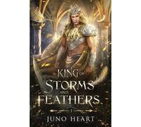 Juno Heart King of Storms and Feathers (Tascabile)