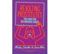 Juno Mac, Molly Smith – Revolting Prostitutes – La lotta per i diritti delle sex worker – Tascabile