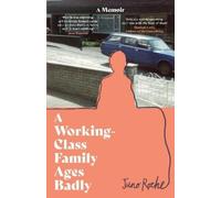 Juno Roche A Working-Class Family Ages Badly (Copertina rigida)