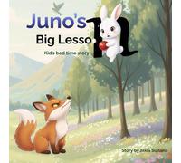 Juno's big lesson: Children’s Safety and Values Storybook: Lessons on Listening, Obedience, Courage, Awareness, and Making Safe Decisions
