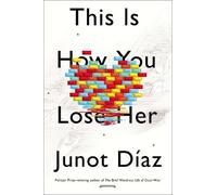 Junot Díaz This Is How You Lose Her (Copertina rigida)