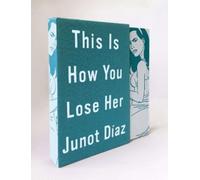 Junot Díaz This Is How You Lose Her Deluxe Edition (Copertina rigida)