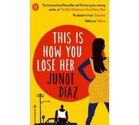 Junot Diaz This Is How You Lose Her (Tascabile)