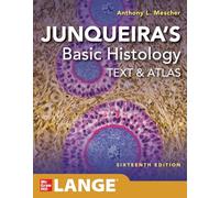 Junqueira's Basic Histology: Text and Atlas, Sixteenth Edition