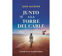 JUNTO A LA TORRE DEL CABLE: Un thriller en una Marbella olvidada