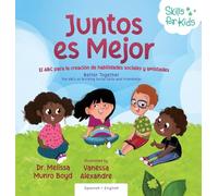 Juntos es Mejor: El ABC para la creación de habilidades sociales y amistades: The ABCs of Building : The ABCs of Building Social Skills and Friendships