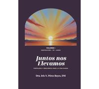 Juntos nos Elevamos Vol.1: Fortaleza y resiliencia para la vida diaria
