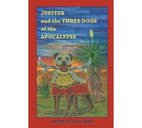 JUPITER and the Three Dogs of the APOCALYPSE