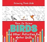 Jupiter Kids Drawing Book Kids. How to Draw Birds and Other Activiti (Tascabile)