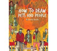 Jupiter Kids How to Draw Pets and People Activity Book (Tascabile)