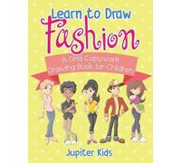 Jupiter Kids Learn to Draw Fashion - A Grid Copywork Drawing Book fo (Tascabile)