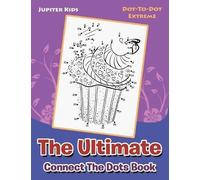 Jupiter Kids The Ultimate Connect The Dots Book (Tascabile)