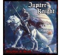 JUPITER KNIGHT - RHYTHM & BLOOD