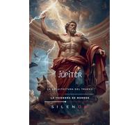 JÚPITER: La Arquitectura del Trueno: 1