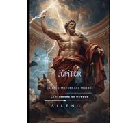 JÚPITER: La Arquitectura del Trueno: 1