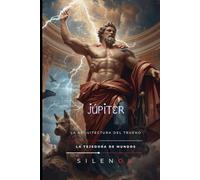 JÚPITER: La Arquitectura del Trueno