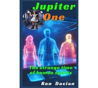 JUPITER ONE: The strange time of human spirits