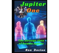 JUPITER ONE: The strange time of human spirits