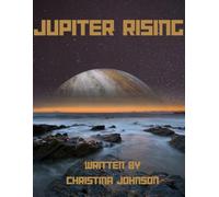 Jupiter Rising: A Thrilling Journey to the Giant Planet's Mysterious Depths