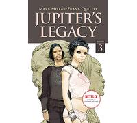 Jupiter's Legacy, Volume 3 (NETFLIX Edition) by Mark Millar