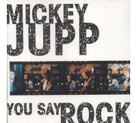 JUPP, MICKEY - YOU SAY ROCK