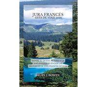 JURA FRANCÉS GUÍA DE VIAJE 2026: DONDE EL QUESO, EL VINO Y LA NATURALEZA CUENTAN LAS HISTORIAS DE UNA FRANCIA OCULTA