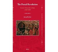 Juraj Kittler The Postal Revolution (Copertina rigida) Later Medieval Europe