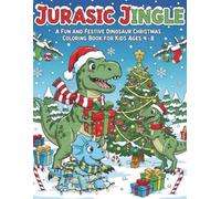 Jurasic Jingle: A Fun and Festive Dinosaur Christmas Colouring Book for Kids Ages 4-8