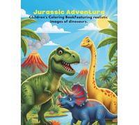 Jurassic Adventure Children's Coloring Book Featuring realistic images of dinosaurs.