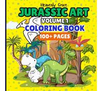 Jurassic Art: Coloring Book For Adults, Teens and Kids With Adorable Dinosaurs and Stunning Backgrounds Vol.1