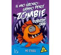 Jurassic carp. Il mio grosso grasso pesce zombie (Vol. 6)