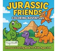 Jurassic Friends Coloring Adventure: Color, Laugh, and Learn with Your Prehistoric Pals!