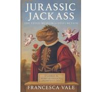 Jurassic Jackass: The Uffizi Museum of Dysfunction