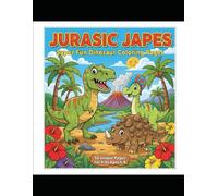 Jurassic Japes: Super Fun Dinosaur Colouring Pages