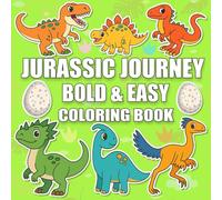 JURASSIC JOURNEY: Bold and Easy Coloring Book