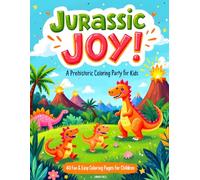 Jurassic Joy: A Prehistoric Coloring Party For Kids