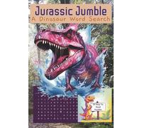 Jurassic Jumble A Dinosaur Word Search: Jurassic Jumble A Dinosaur Word Search with Easy to Read Print about dinosaurs, geological time periods, ... puzzles. Stocking stuffer, Gift and Free Time