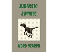 Jurassic Jumble Word Search: A Cretaceous Chaos of Clues! | 6x9, 110 pages | 50+ puzzles