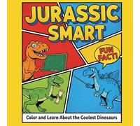Jurassic Smart: An Educational Activity and Coloring Book for Dino-Loving Kids