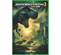 Jurassic World Evolution 3 Game Guide: Taming Chaos and Creating the Park of Your Dreams